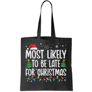 Most Likely To Be Late For Christmas Funny Family Christmas Tote Bag