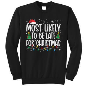 Most Likely To Be Late For Christmas Funny Family Christmas Tall Sweatshirt