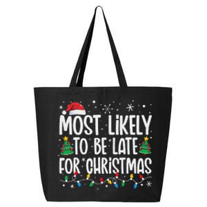 Most Likely To Be Late For Christmas Funny Family Christmas 25L Jumbo Tote