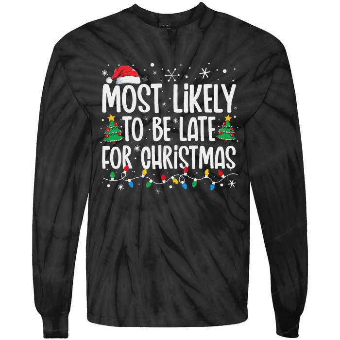 Most Likely To Be Late For Christmas Funny Family Christmas Tie-Dye Long Sleeve Shirt