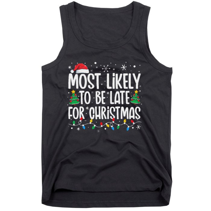 Most Likely To Be Late For Christmas Funny Family Christmas Tank Top