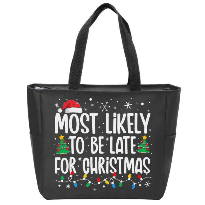 Most Likely To Be Late For Christmas Funny Family Christmas Zip Tote Bag