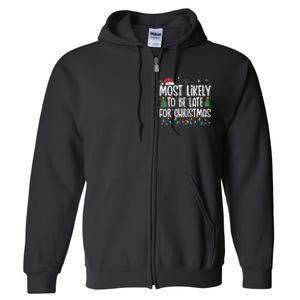 Most Likely To Be Late For Christmas Funny Family Christmas Full Zip Hoodie