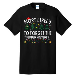 Most Likely To Forget The Hidden Presents Matching Christmas Tall T-Shirt