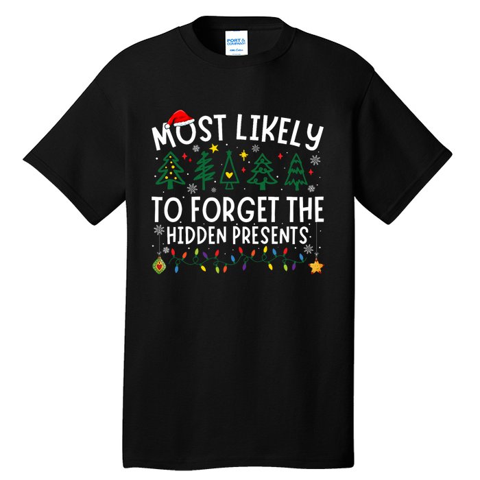 Most Likely To Forget The Hidden Presents Matching Christmas Tall T-Shirt