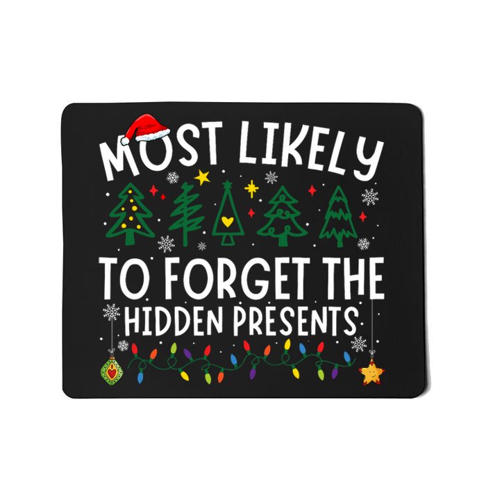 Most Likely To Forget The Hidden Presents Matching Christmas Mousepad