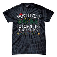 Most Likely To Forget The Hidden Presents Matching Christmas Tie-Dye T-Shirt