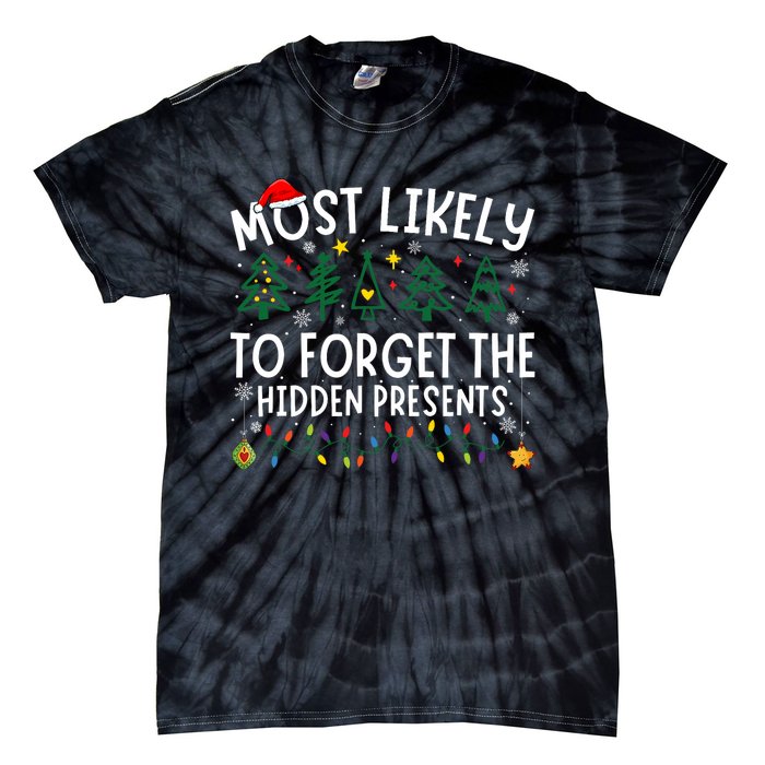 Most Likely To Forget The Hidden Presents Matching Christmas Tie-Dye T-Shirt