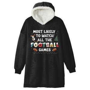 Most Likely To Watch All The Football Games Funny Christmas  Hooded Wearable Blanket