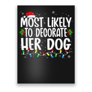 Most Likely To Decorate Her Dog Family Christmas Pajamas Poster