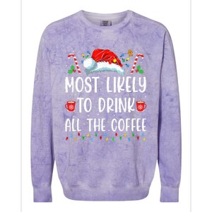 Most Likely To Drink All The Coffee Funny Family Christmas Colorblast Crewneck Sweatshirt