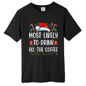 Most Likely To Drink All The Coffee Funny Family Christmas Tall Fusion ChromaSoft Performance T-Shirt