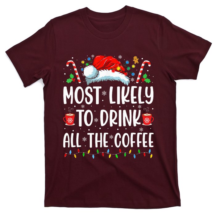 Most Likely To Drink All The Coffee Funny Family Christmas T-Shirt