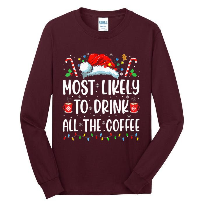 Most Likely To Drink All The Coffee Funny Family Christmas Tall Long Sleeve T-Shirt