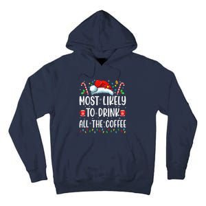 Most Likely To Drink All The Coffee Funny Family Christmas Tall Hoodie