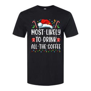 Most Likely To Drink All The Coffee Funny Family Christmas Softstyle CVC T-Shirt