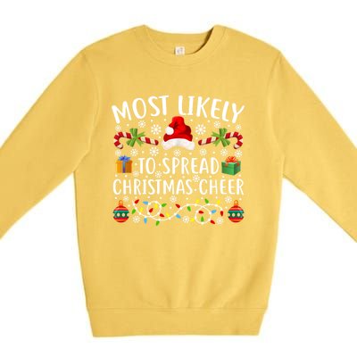 Most Likely To Spread Christmas Cheer Gift Funny Christmas Gift Premium Crewneck Sweatshirt