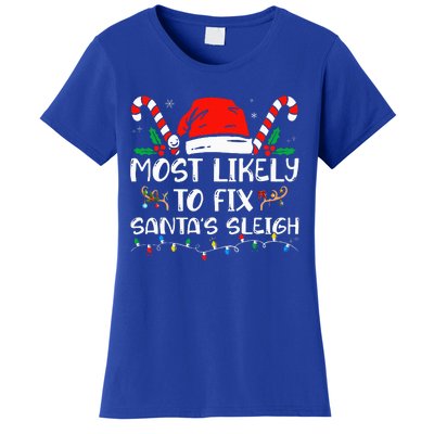 Most Likely To Fix Santa Sleigh Christmas Believe Santa  Women's T-Shirt