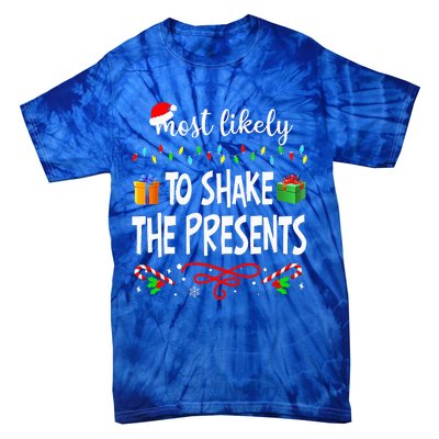 Most Likely To Shake The Presents Family Matching Christmas  Tie-Dye T-Shirt