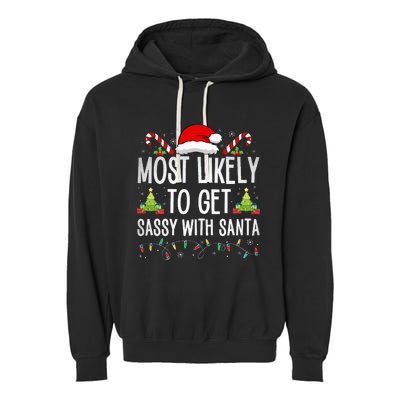 Most Likely To Get Sassy With Santa Funny Family Christmas Garment-Dyed Fleece Hoodie