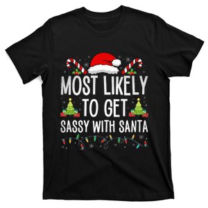 Most Likely To Get Sassy With Santa Funny Family Christmas T-Shirt