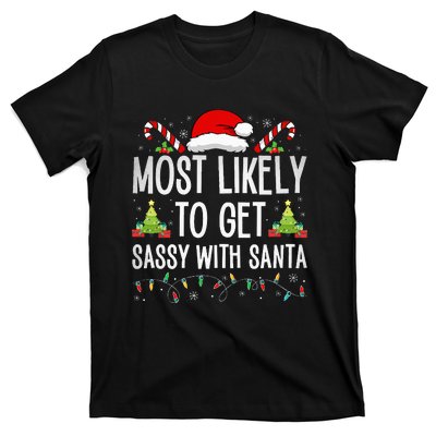 Most Likely To Get Sassy With Santa Funny Family Christmas T-Shirt