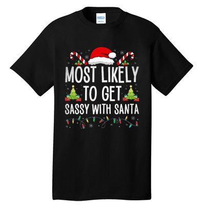 Most Likely To Get Sassy With Santa Funny Family Christmas Tall T-Shirt