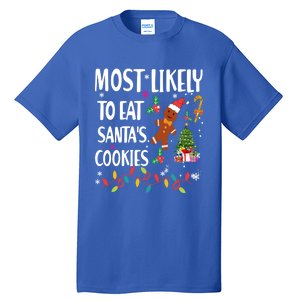 Most Likely To Eat Santas Cookies Family Matching Gift Tall T-Shirt