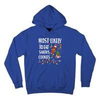 Most Likely To Eat Santas Cookies Family Matching Gift Tall Hoodie