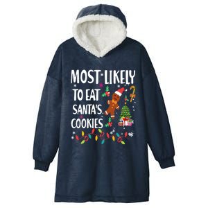 Most Likely To Eat Santas Cookies Family Matching Gift Hooded Wearable Blanket