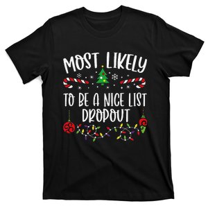 Most Likely To Be A Nice List Dropout Funny Christmas Family Matching Cute Chr T-Shirt