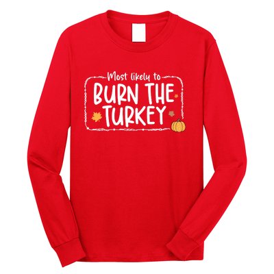 Most Likely To Burn The Turkey Christmas Xmas Long Sleeve Shirt