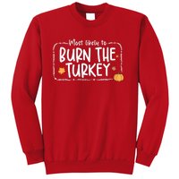 Most Likely To Burn The Turkey Christmas Xmas Sweatshirt