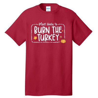 Most Likely To Burn The Turkey Christmas Xmas Tall T-Shirt