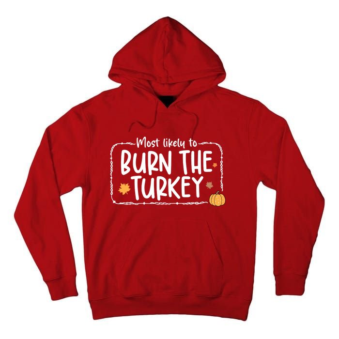 Most Likely To Burn The Turkey Christmas Xmas Tall Hoodie