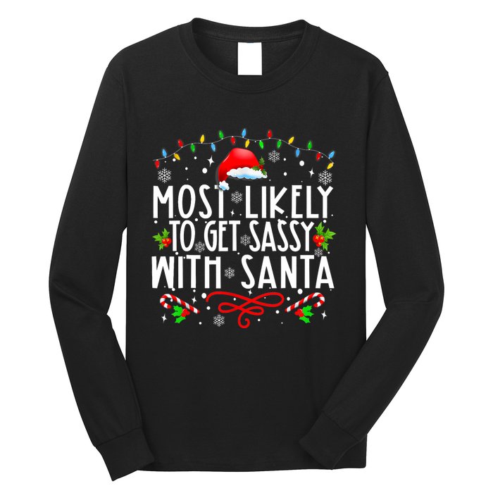 Most Likely To Get Sassy With Santa Family Funny Christmas Long Sleeve Shirt