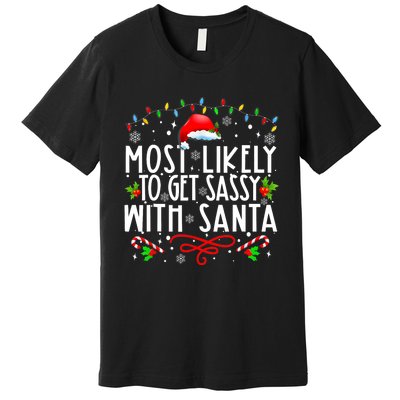 Most Likely To Get Sassy With Santa Family Funny Christmas Premium T-Shirt