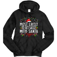 Most Likely To Get Sassy With Santa Family Funny Christmas Tie Dye Hoodie