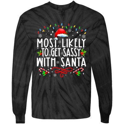 Most Likely To Get Sassy With Santa Family Funny Christmas Tie-Dye Long Sleeve Shirt