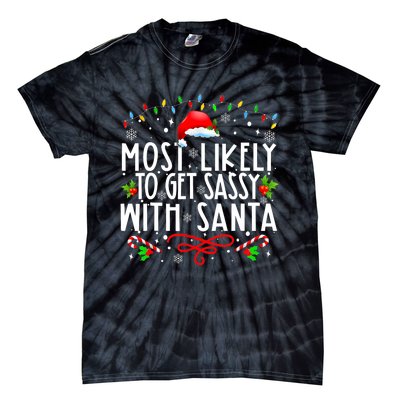 Most Likely To Get Sassy With Santa Family Funny Christmas Tie-Dye T-Shirt