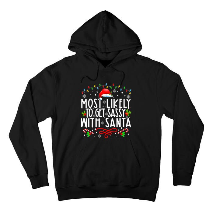 Most Likely To Get Sassy With Santa Family Funny Christmas Tall Hoodie