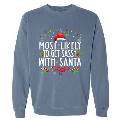 Most Likely To Get Sassy With Santa Family Funny Christmas Garment-Dyed Sweatshirt