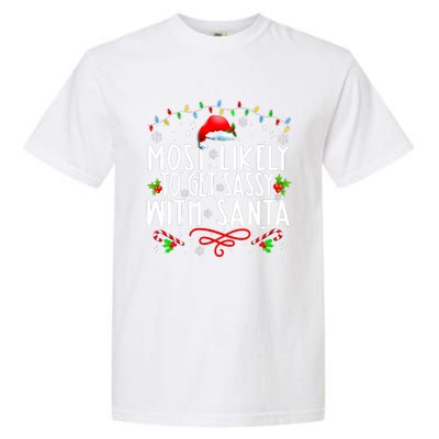 Most Likely To Get Sassy With Santa Family Funny Christmas Garment-Dyed Heavyweight T-Shirt