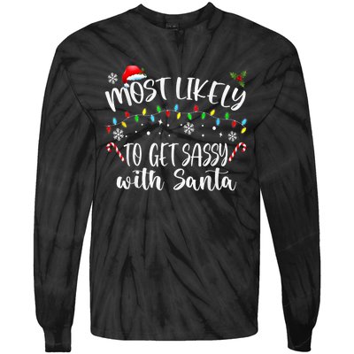 Most Likely To Get Sassy With Santa Family Funny Christmas Tie-Dye Long Sleeve Shirt