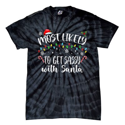 Most Likely To Get Sassy With Santa Family Funny Christmas Tie-Dye T-Shirt