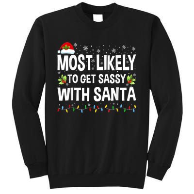 Most Likely To Get Sassy With Santa Family Funny Christmas Tall Sweatshirt