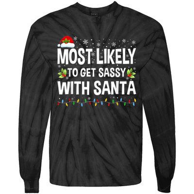 Most Likely To Get Sassy With Santa Family Funny Christmas Tie-Dye Long Sleeve Shirt