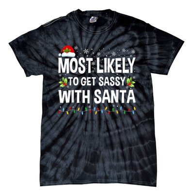 Most Likely To Get Sassy With Santa Family Funny Christmas Tie-Dye T-Shirt