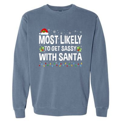 Most Likely To Get Sassy With Santa Family Funny Christmas Garment-Dyed Sweatshirt