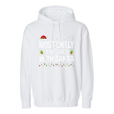 Most Likely To Get Sassy With Santa Family Funny Christmas Garment-Dyed Fleece Hoodie